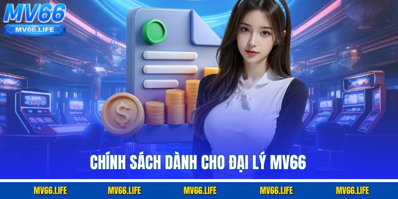 Chính sách dành cho đại lý MV66