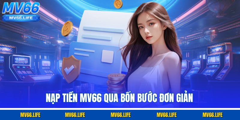 Nạp tiền mv66 qua bốn bước đơn giản