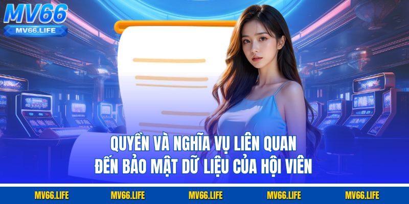 Quyền và nghĩa vụ liên quan đến bảo mật dữ liệu của hội viên