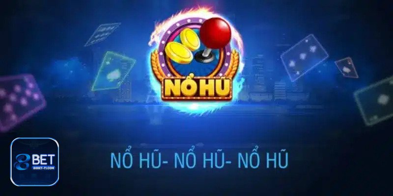 Nổ Hũ Đổi Thưởng - Chọn game phù hợp và tận dụng vòng thưởng đúng cách